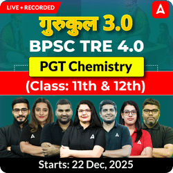 गुरुकुल 3.0 | BPSC TRE 4.0 Chemistry PGT (Class: 11th & 12th) Complete Batch 2025 | Online Live Classes by Adda 247