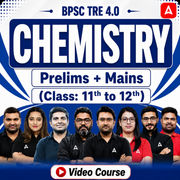 BPSC TRE 4.0 | CHEMISTRY | Prelims + Mains (Class: 11th to 12th) | Complete Video Course by Adda247