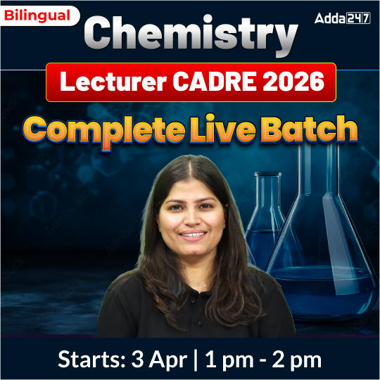Chemistry Lecturer CADRE 2026 Complete Live Batch | Bilingual | Online Live Classes by Adda 247