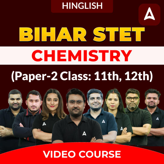 BIHAR STET | Chemistry (Paper-2 Class: 11th, 12th) | Complete Video Course by Adda247
