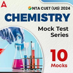 CUET 2024 CHEMISTRY Mock Test Series I Online Test Series By Adda247