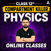 Class 12th Physics Compartment Killer Batch by Adda247