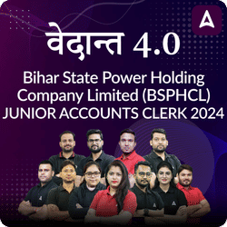 वेदान्त- Vedanta 4.0 Bihar State Power Holding Company Limited (BSPHCL) Junior Accounts Clerk 2024 with Final Selection Batch | Online Live Classes by Adda 247