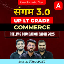 संगम 3.0 | UP LT Grade Commerce Prelims  Foundation Batch 2025 | Online Live + Recorded Classes by Adda247