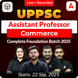 UPPSC Assistant Professor Commerce Prelims + Mains  Complete Foundation Batch 2025 | Online Live + Recorded Classes by Adda 247