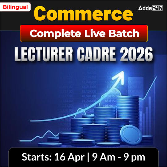 Commerce Lecturer CADRE 2026 Complete Live Batch | Bilingua | Online Live Classes by Adda 247