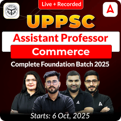 UPPSC Assistant Professor Commerce Prelims + Mains  Complete Foundation Batch 2025 | Online Live + Recorded Classes by Adda 247