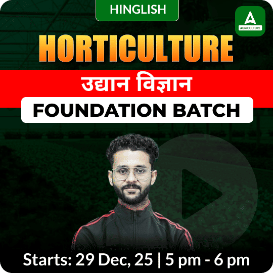 Horticulture Foundation Batch for IBPS AFO, MSc Entrance, IFFCO, CUET, State PCS, UPSSSC TA, ADO, etc. | Hinglish | Online Live Classes from Adda247