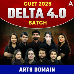 CUET 2025- DELTA 4.0 Batch- ARTS | CUET UG Online Coaching by Adda247