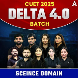 CUET 2025- DELTA 4.0 Batch- Science | CUET UG Online Coaching by Adda247