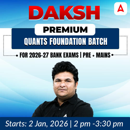 Daksh Premium | Quants Foundation Batch for 2026-27 Bank Exams | Pre + Mains | Online Live Classes by Adda 247