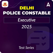 Delhi Police Constable (Executive) 2025 Mock Test