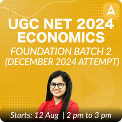 UGC NET 2024 ECONOMICS FOUNDATION BATCH 2 (DECEMBER 2024 ATTEMPT) | Online Live Classes by Adda 247