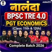 नालंदा | BPSC TRE 4.0 Economics PGT (Class: 11th & 12th) Complete Batch 2026 | Online Live Classes by Adda 247