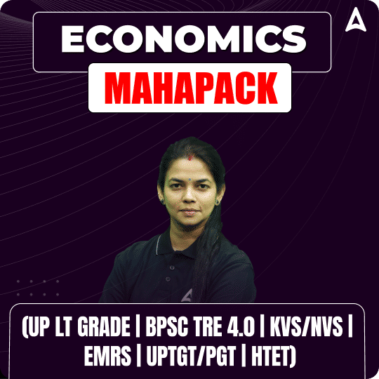 ECONOMICS MAHAPACK (UP LT GRADE | BPSC TRE 4.0 | KVS/NVS | EMRS | UPTGT/PGT | HTET)