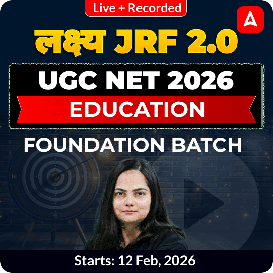 लक्ष्य JRF 2.0 | UGC NET 2026 | EDUCATION FOUNDATION BATCH | LIVE +RECORDED CLASSES BY ADDA 247