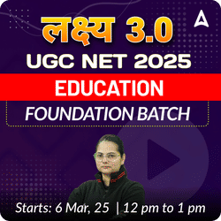 लक्ष्य 3.0 | UGC NET 2025 | EDUCATION FOUNDATION BATCH | LIVE + RECORDED CLASSES BY ADDA 247