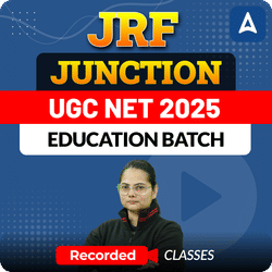JRF JUNCTION I UGC NET 2025 EDUCATION BATCH | RECORDED CLASSES BY ADDA247