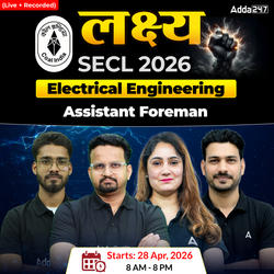 लक्ष्य-SECL (Assistant Foreman) | (Electrical) Complete Live+ Recorded Batch | Online Live Classes By Adda247