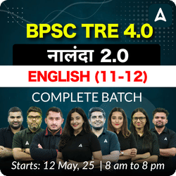BPSC TRE 4.0 | नालंदा 2.0 | ENGLISH (11-12) | COMPLETE BATCH | LIVE + RECORDED CLASSES BY ADDA 247