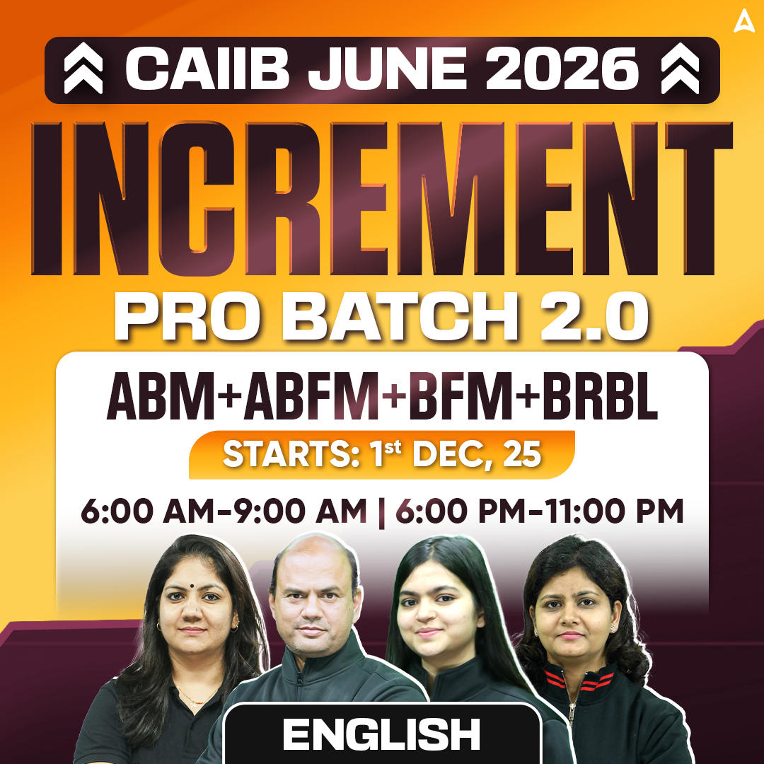 Increment Pro Batch 2.0 | CAIIB JUNE 2026 | ABM+ABFM+BFM+BRBL | English Medium | Online Live Classes by Adda 247