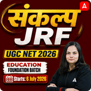 संकल्प JRF | UGC NET 2026 | Education Foundation Batch I Online Live Classes by Adda247