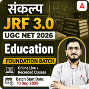 संकल्प JRF 3.0 | UGC NET 2026 | Education Foundation Batch I Online Live + Recorded Classes by Adda247