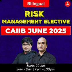 RISK MANAGEMENT POWERPACK REVISION ELECTIVE BATCH | CAIIB JUNE 2025 | Bilingual | Online Live Classes by Adda 247