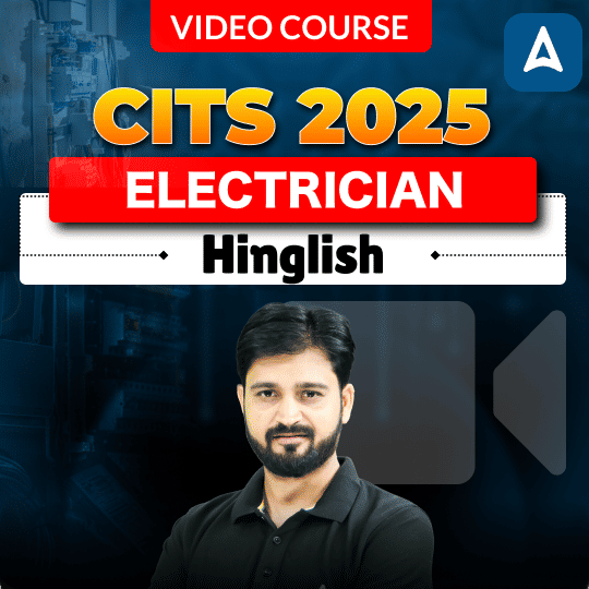 CITS 2025 ( Electrician) | Hinglish | Video Course by Adda247