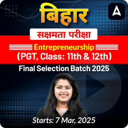 बिहार सक्षमता परीक्षा Entrepreneurship (PGT, Class: 11th & 12th) Complete Foundation with Final Selection Batch 2025 | Online Live Classes by Adda247