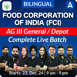 Food Corporation of India (FCI) AG III General / Depot Complete Batch | Bilingual | Online Live Classes by Adda 247