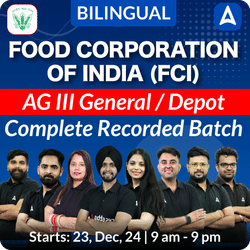 Food Corporation of India (FCI) AG III General / Depot Complete Recorded Batch | Bilingual | Online Recorded Classes by Adda 247