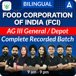 Food Corporation of India (FCI) AG III General / Depot Complete Recorded Batch | Bilingual | Online Recorded Classes by Adda 247