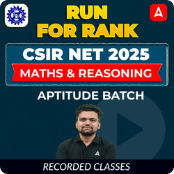 RUN FOR RANK | CSIR NET 2025 | MATHS AND REASONING APTITUDE BATCH | RECORDED CLASSES BY ADDA 247