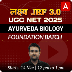 लक्ष्य JRF 3.0 | UGC NET 2025 | AYURVEDA BIOLOGY FOUNDATION BATCH I LIVE + RECORDED CLASS BY ADDA247