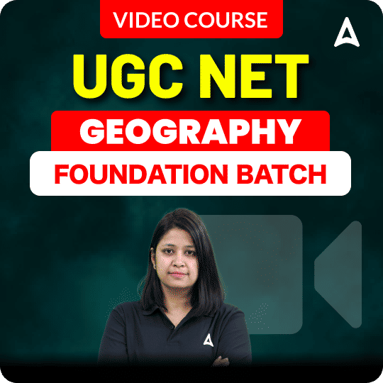 UGC NET GEOGRAPHY | Foundation Batch | Video Course by ADDA 247