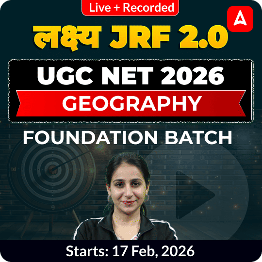 लक्ष्य JRF 2.0 | UGC NET 2026 GEOGRAPHY FOUNDATION BATCH I LIVE +RECORDED CLASSES BY ADDA 247