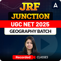 JRF JUNCTION I UGC NET 2025 GEOGRAPHY BATCH | RECORDED CLASSES BY ADDA247