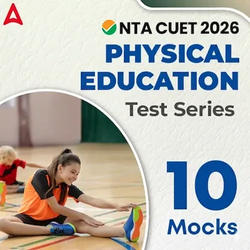 CUET 2026 PHYSICAL EDUCATION Mock Test Series I Online Mock Test Series By Adda247