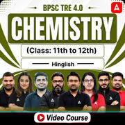 BPSC TRE 4.0 | CHEMISTRY | Class: 11th to 12th | Complete Video Course by Adda247