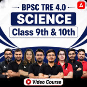 BPSC TRE 4.0 SCIENCE | Class: 9th to 10th | HInglish | Video Course by Adda247