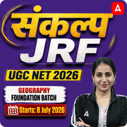 संकल्प JRF | UGC NET 2026 | Geography Foundation Batch I Online Live Classes by Adda247