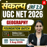 संकल्प JRF | UGC NET 2026 | Geography Foundation Batch I Online Live Classes by Adda247