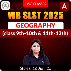 WB SLST 2025 Geography (Class 9th-10th & 11th-12th) | Complete Batch | Online Live Classes by Adda247