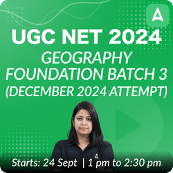 UGC NET 2024 GEOGRAPHY FOUNDATION BATCH 3 (DECEMBER 2024 ATTEMPT | LIVE + RECORDED CLASSES BY ADDA 247