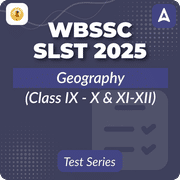 WBSSC SLST Geography (Class IX - X & XI-XII) Mock Test 2025