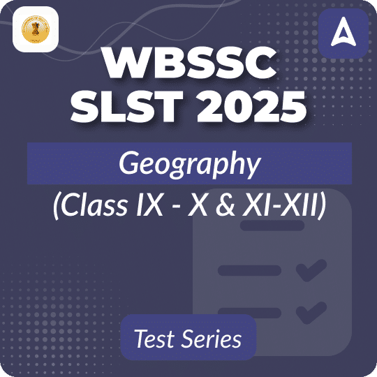 WBSSC SLST Geography (Class IX - X & XI-XII) Mock Test 2025
