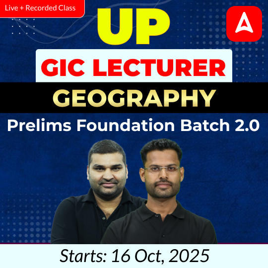UP GIC Lecturer | Geography Prelims Foundation Batch 2.0 | Online Live + Recorded Classes by Adda247