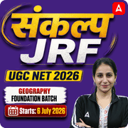 संकल्प JRF | UGC NET 2026 | Geography Foundation Batch I Online Live Classes by Adda247