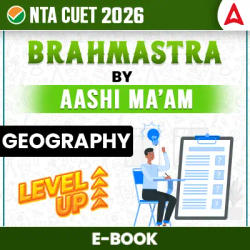 CUET 2026 Geography Brahmastra By Aashi Ma’am / eBooks By Careers Adda